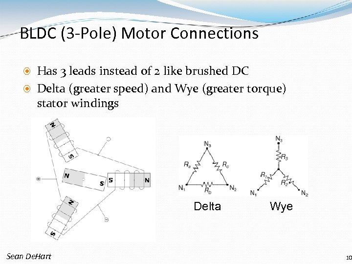 BLDC (3 -Pole) Motor Connections Has 3 leads instead of 2 like brushed DC