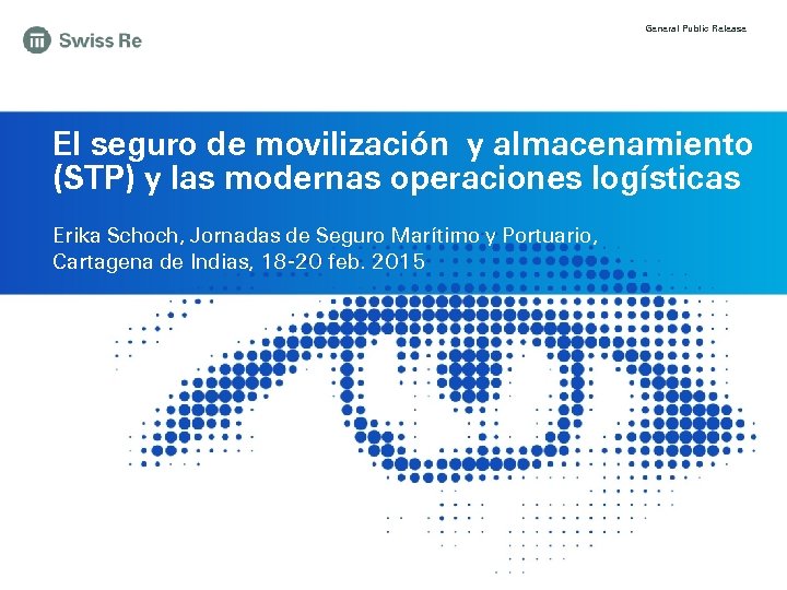 General Public Release El seguro de movilización y almacenamiento (STP) y las modernas operaciones