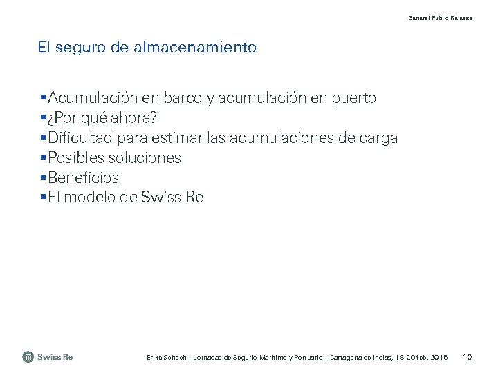 General Public Release El seguro de almacenamiento §Acumulación en barco y acumulación en puerto