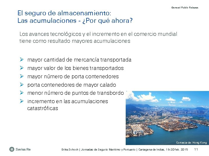 General Public Release El seguro de almacenamiento: Las acumulaciones - ¿Por qué ahora? Los