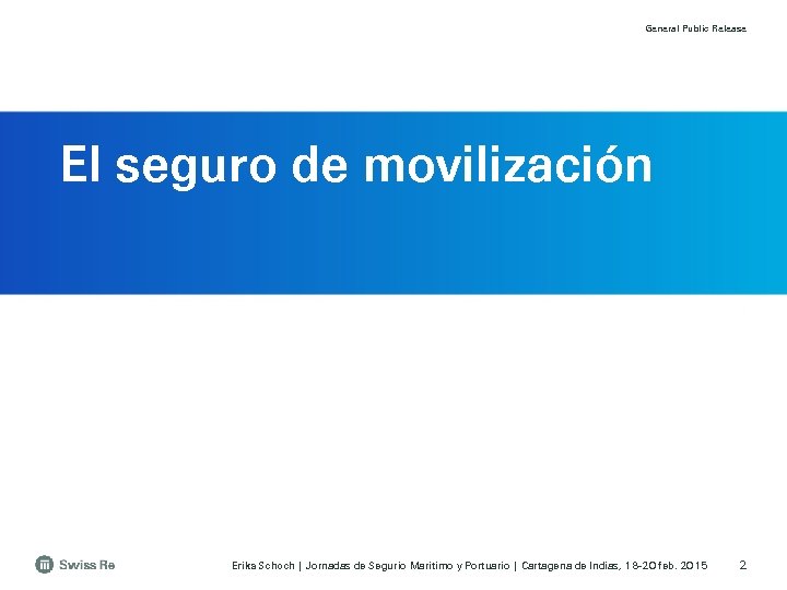 General Public Release El seguro de movilización Erika Schoch | Jornadas de Segurio Maritimo