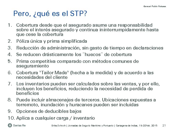 General Public Release Pero, ¿qué es el STP? 1. Cobertura desde que el asegurado