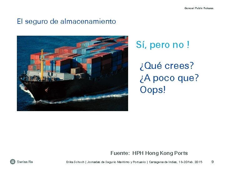 General Public Release El seguro de almacenamiento Sí, pero no ! ¿Qué crees? ¿A