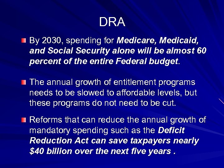 DRA By 2030, spending for Medicare, Medicaid, and Social Security alone will be almost