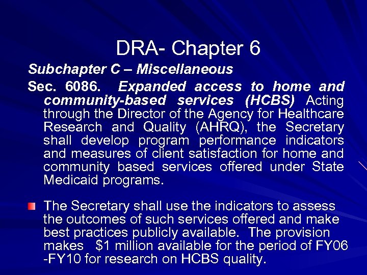 DRA- Chapter 6 Subchapter C – Miscellaneous Sec. 6086. Expanded access to home and