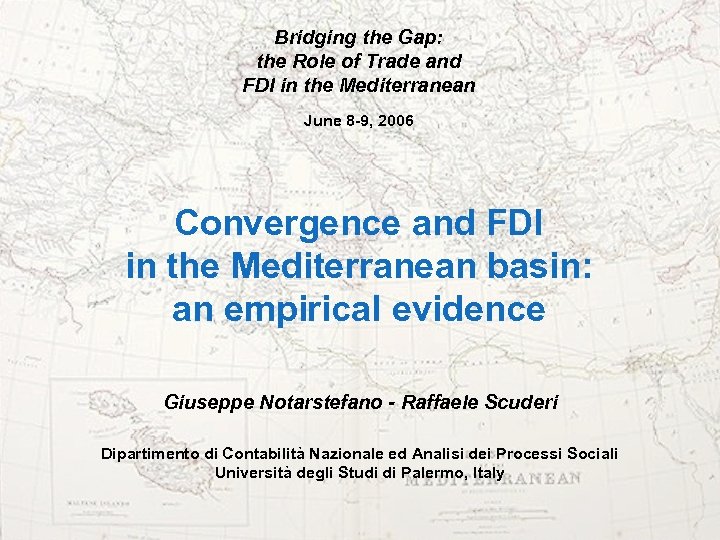 Bridging the Gap: the Role of Trade and FDI in the Mediterranean June 8