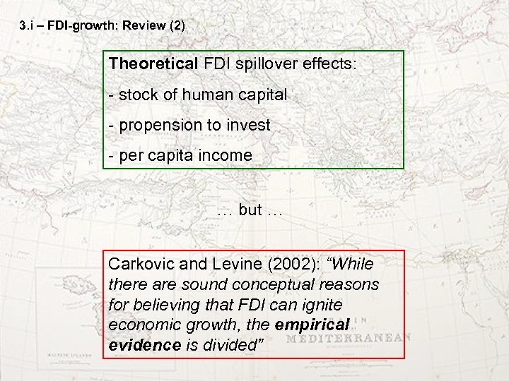 3. i – FDI-growth: Review (2) Theoretical FDI spillover effects: - stock of human