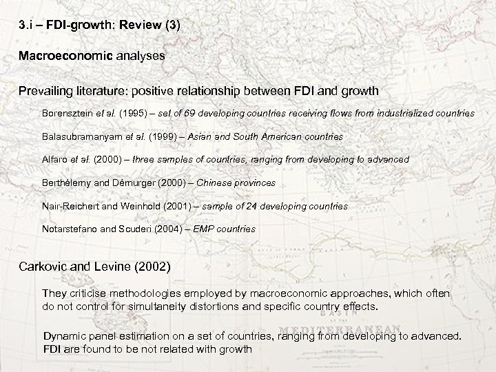 3. i – FDI-growth: Review (3) Macroeconomic analyses Prevailing literature: positive relationship between FDI