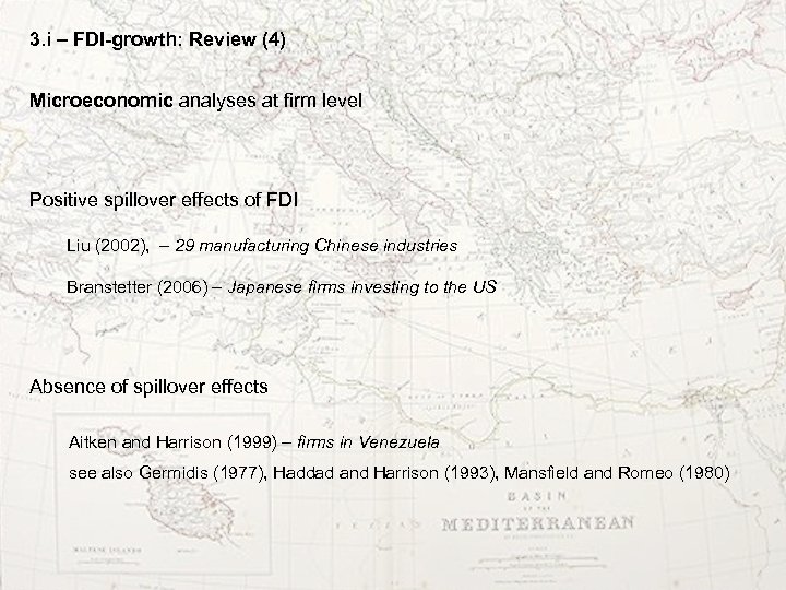 3. i – FDI-growth: Review (4) Microeconomic analyses at firm level Positive spillover effects