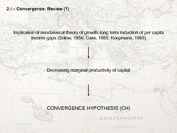 2. i – Convergence: Review (1) Implication of neoclassical theory of growth: long term