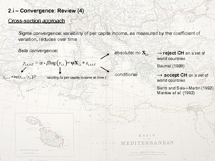 2. i – Convergence: Review (4) Cross-section approach Sigma convergence: variability of per capita