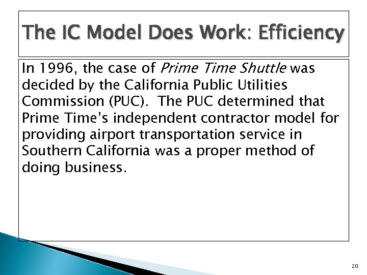 The IC Model Does Work: Efficiency In 1996, the case of Prime Time Shuttle
