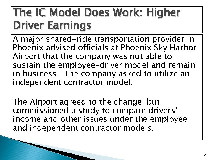 The IC Model Does Work: Higher Driver Earnings A major shared-ride transportation provider in