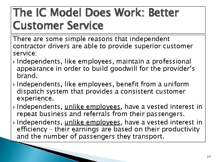 The IC Model Does Work: Better Customer Service There are some simple reasons that