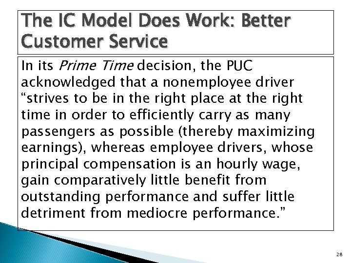 The IC Model Does Work: Better Customer Service In its Prime Time decision, the