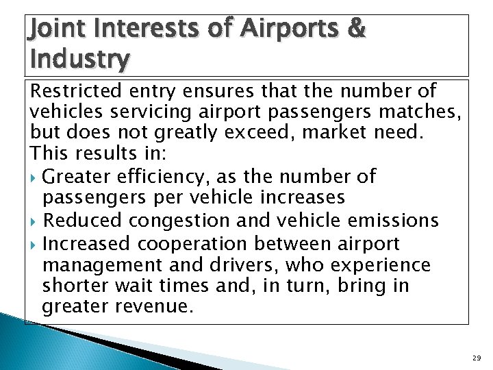 Joint Interests of Airports & Industry Restricted entry ensures that the number of vehicles