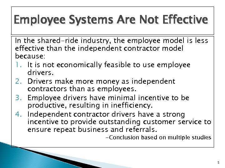 Employee Systems Are Not Effective In the shared-ride industry, the employee model is less