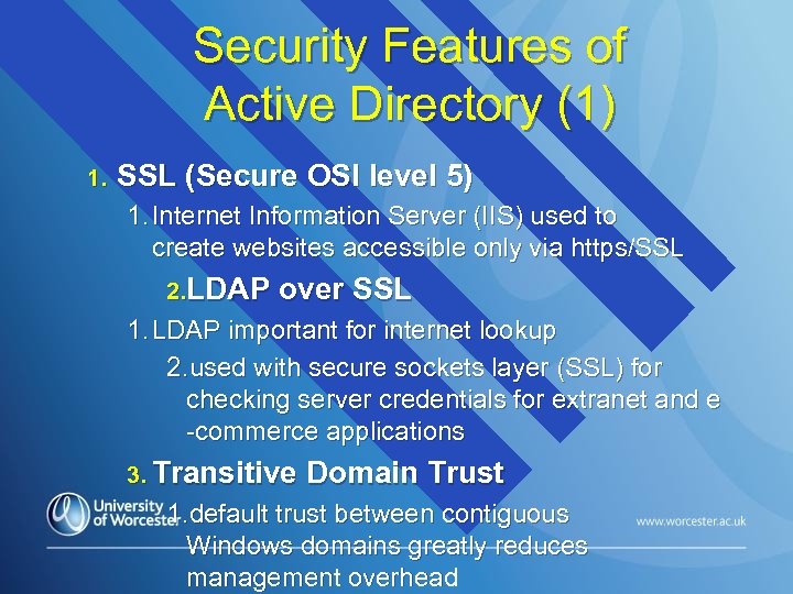 Security Features of Active Directory (1) 1. SSL (Secure OSI level 5) 1. Internet