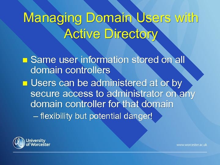 Managing Domain Users with Active Directory Same user information stored on all domain controllers