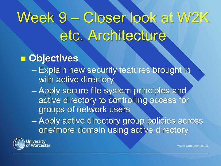 Week 9 – Closer look at W 2 K etc. Architecture n Objectives –