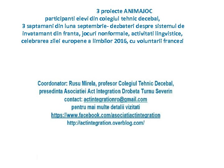 3 proiecte ANIMAJOC participanti elevi din colegiul tehnic decebal, 3 saptamani din luna septembrie-