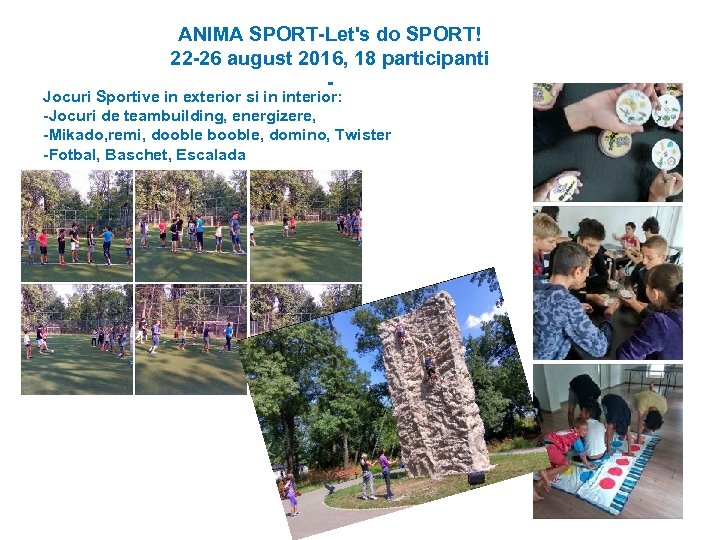 ANIMA SPORT-Let's do SPORT! 22 -26 august 2016, 18 participanti - Jocuri Sportive in