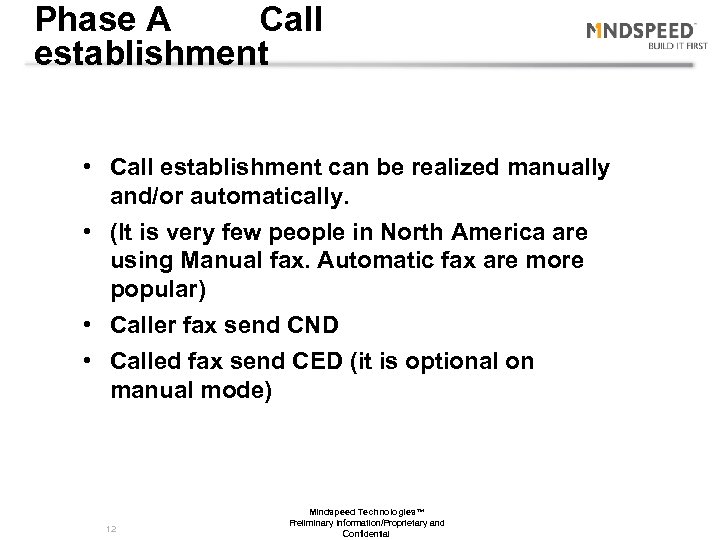 Phase A Call establishment • Call establishment can be realized manually and/or automatically. •
