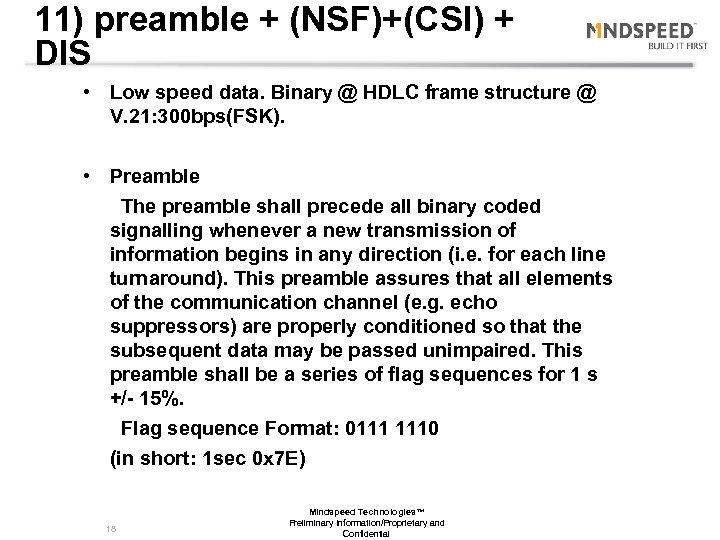 11) preamble + (NSF)+(CSI) + DIS • Low speed data. Binary @ HDLC frame