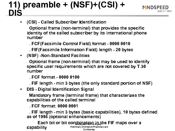 11) preamble + (NSF)+(CSI) + DIS • (CSI) - Called Subscriber Identification Optional frame