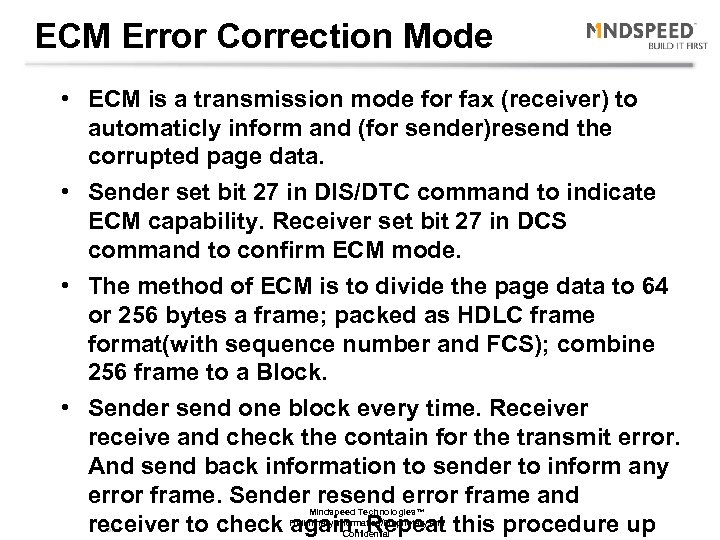 ECM Error Correction Mode • ECM is a transmission mode for fax (receiver) to