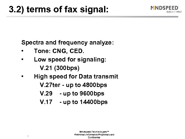 3. 2) terms of fax signal: Spectra and frequency analyze: • Tone: CNG, CED.