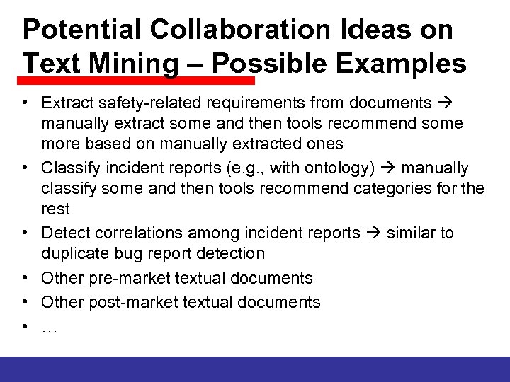 Potential Collaboration Ideas on Text Mining – Possible Examples • Extract safety-related requirements from