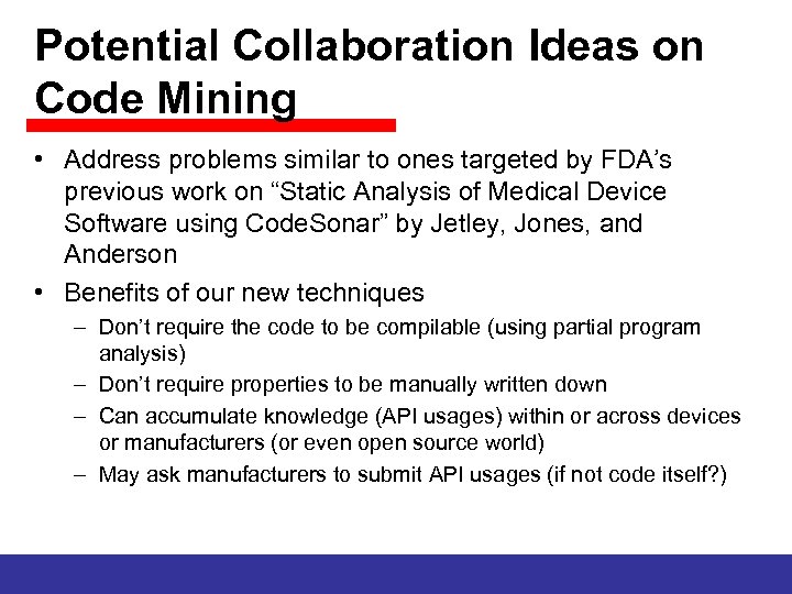 Potential Collaboration Ideas on Code Mining • Address problems similar to ones targeted by