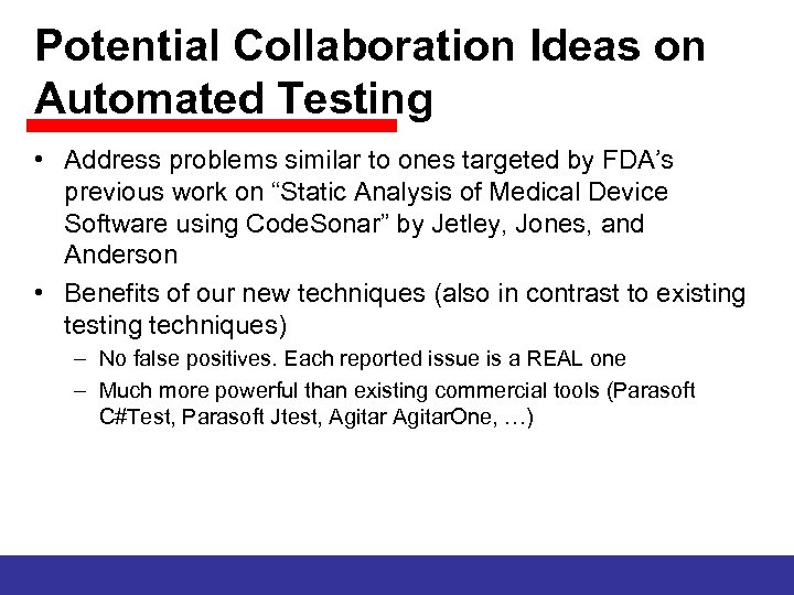 Potential Collaboration Ideas on Automated Testing • Address problems similar to ones targeted by