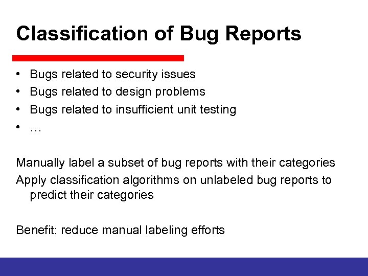 Classification of Bug Reports • • Bugs related to security issues Bugs related to