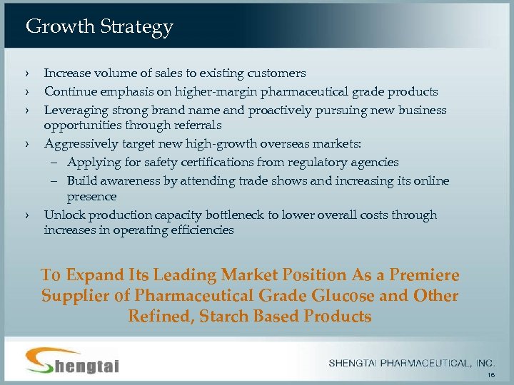 Growth Strategy › › › Increase volume of sales to existing customers Continue emphasis