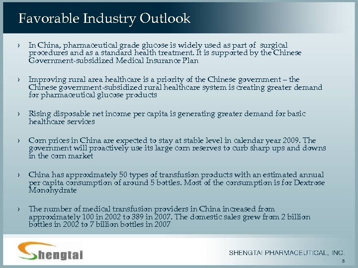Favorable Industry Outlook › In China, pharmaceutical grade glucose is widely used as part