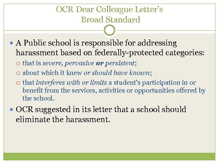 OCR Dear Colleague Letter’s Broad Standard A Public school is responsible for addressing harassment