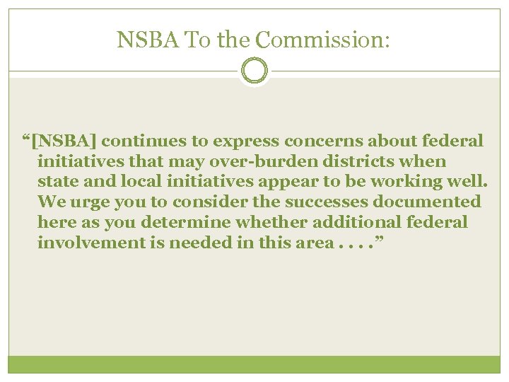 NSBA To the Commission: “[NSBA] continues to express concerns about federal initiatives that may