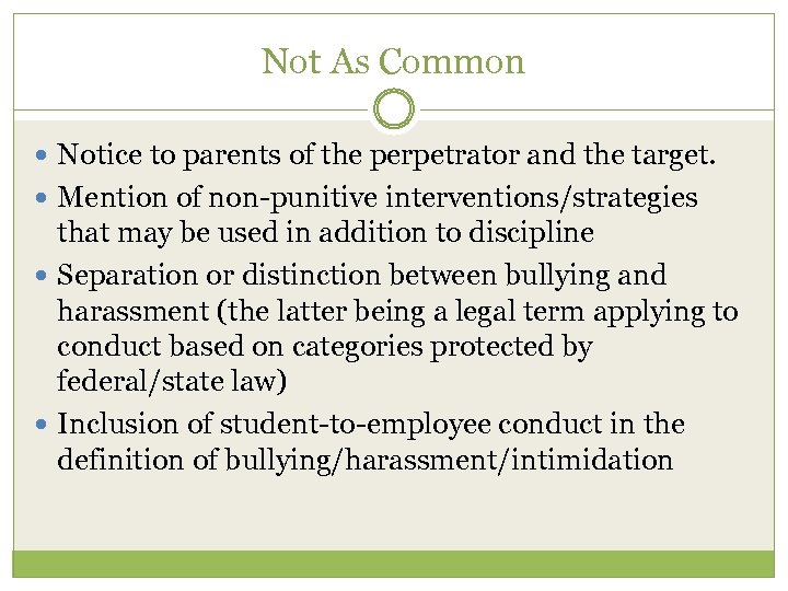 Not As Common Notice to parents of the perpetrator and the target. Mention of