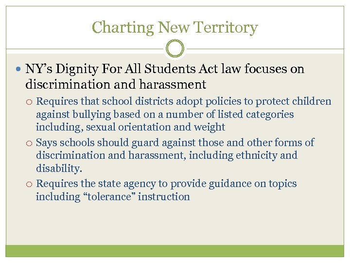 Charting New Territory NY’s Dignity For All Students Act law focuses on discrimination and