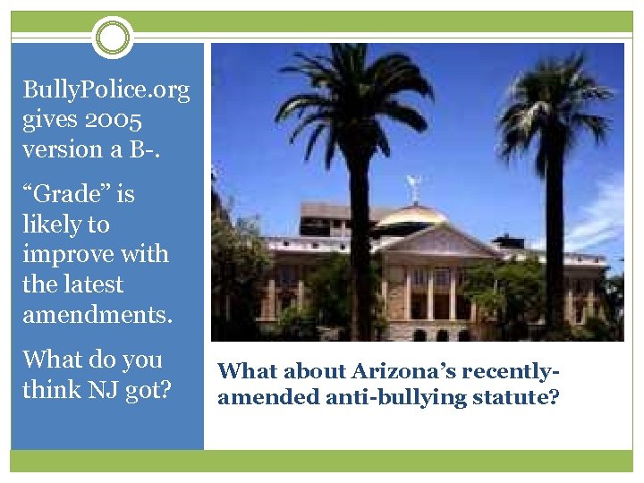 Bully. Police. org gives 2005 version a B-. “Grade” is likely to improve with