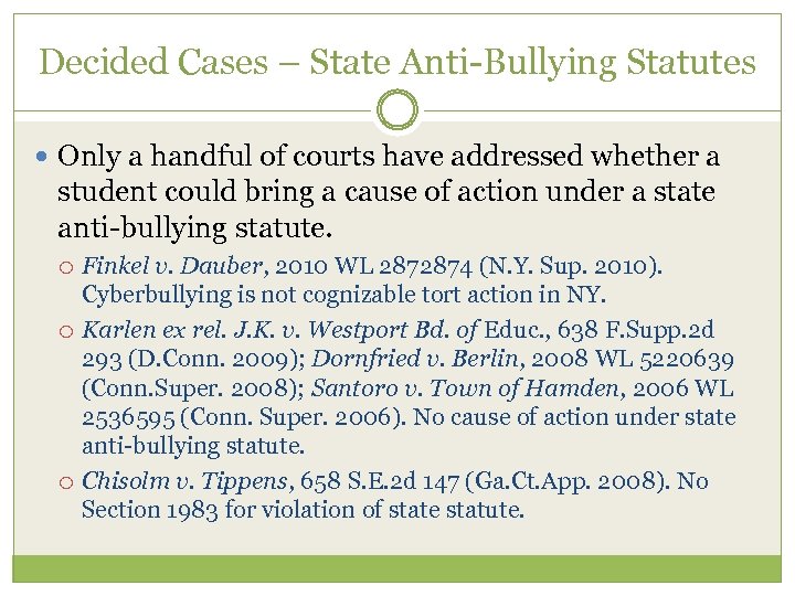Decided Cases – State Anti-Bullying Statutes Only a handful of courts have addressed whether