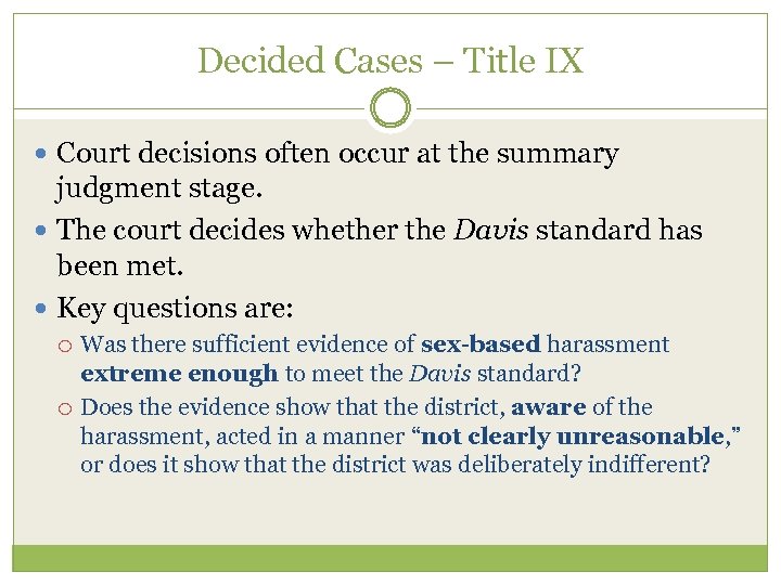 Decided Cases – Title IX Court decisions often occur at the summary judgment stage.