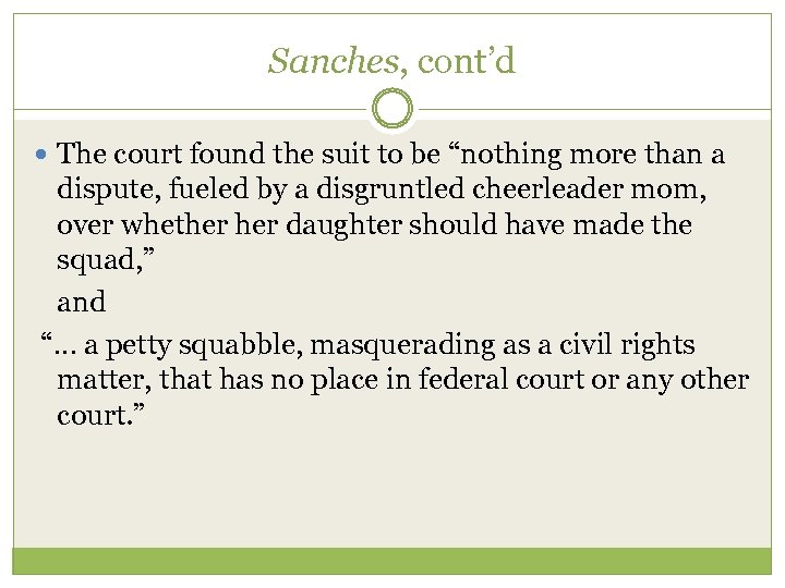Sanches, cont’d The court found the suit to be “nothing more than a dispute,