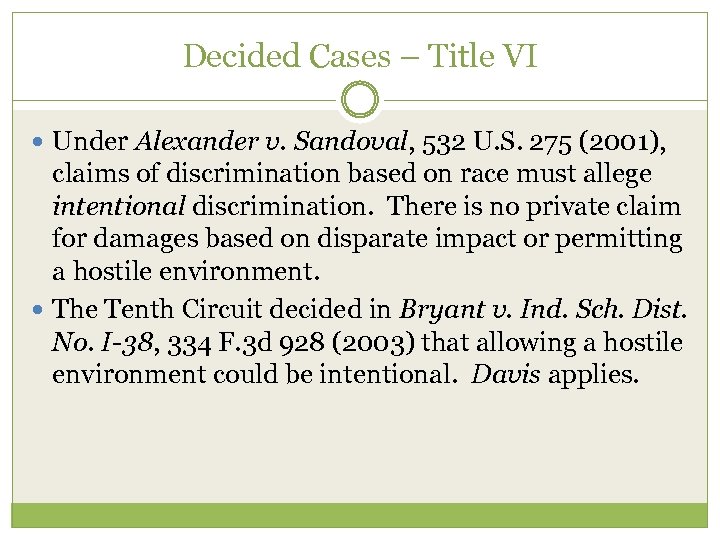 Decided Cases – Title VI Under Alexander v. Sandoval, 532 U. S. 275 (2001),