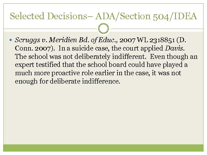 Selected Decisions– ADA/Section 504/IDEA Scruggs v. Meridien Bd. of Educ. , 2007 WL 2318851