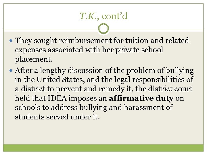 T. K. , cont’d They sought reimbursement for tuition and related expenses associated with