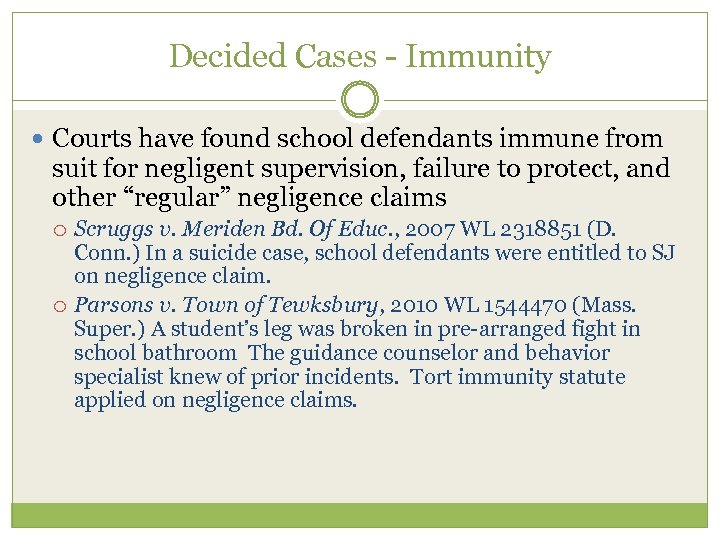 Decided Cases - Immunity Courts have found school defendants immune from suit for negligent