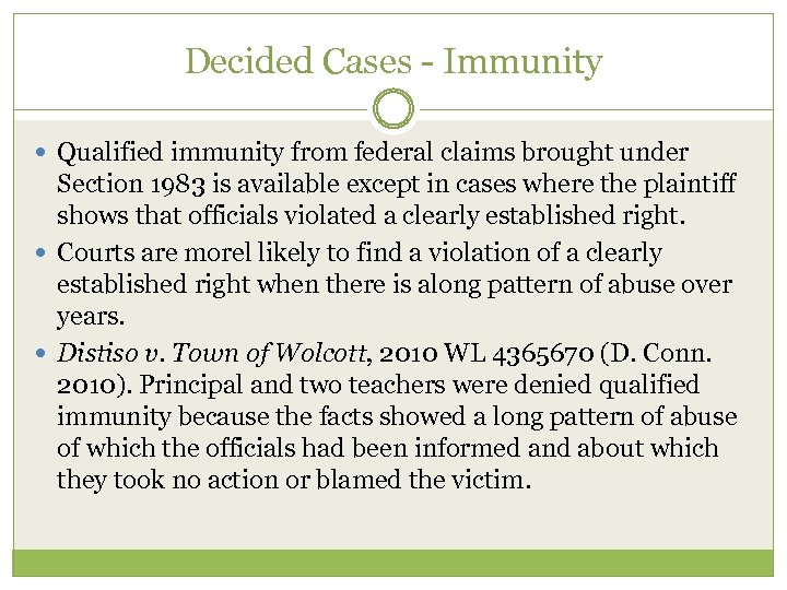 Decided Cases - Immunity Qualified immunity from federal claims brought under Section 1983 is